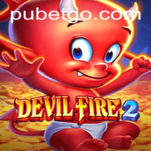 Descubra o Complexo Mundo de DevilFire2 e Sua Conexão com pubet.com